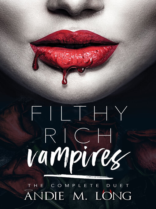 Title details for Filthy Rich Vampires by Andie M. Long - Available